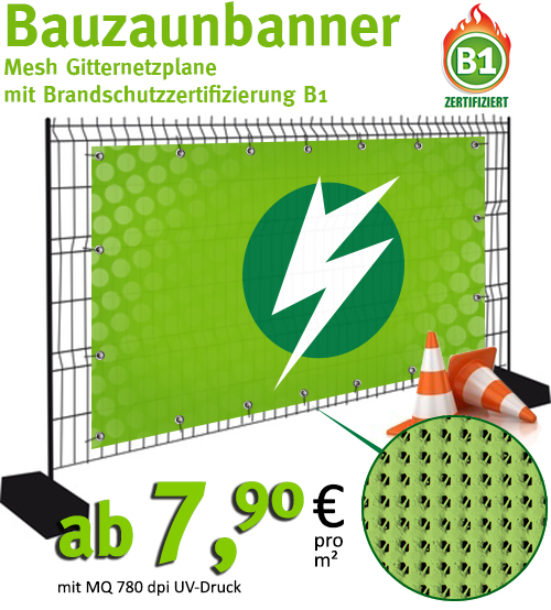 Bauzaunbanner - Mesh mit B1 ab 7,90€/m² Bauzaunbanner - Mesh mit B1 ab 7,90€/m²