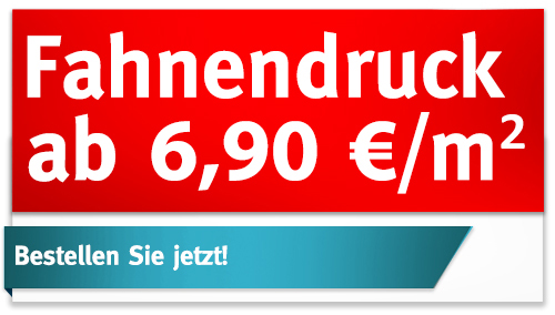 PreisSkandal: FahnenDruck ab 6,90 €/m² PreisSkandal: FahnenDruck ab 6,90 €/m²